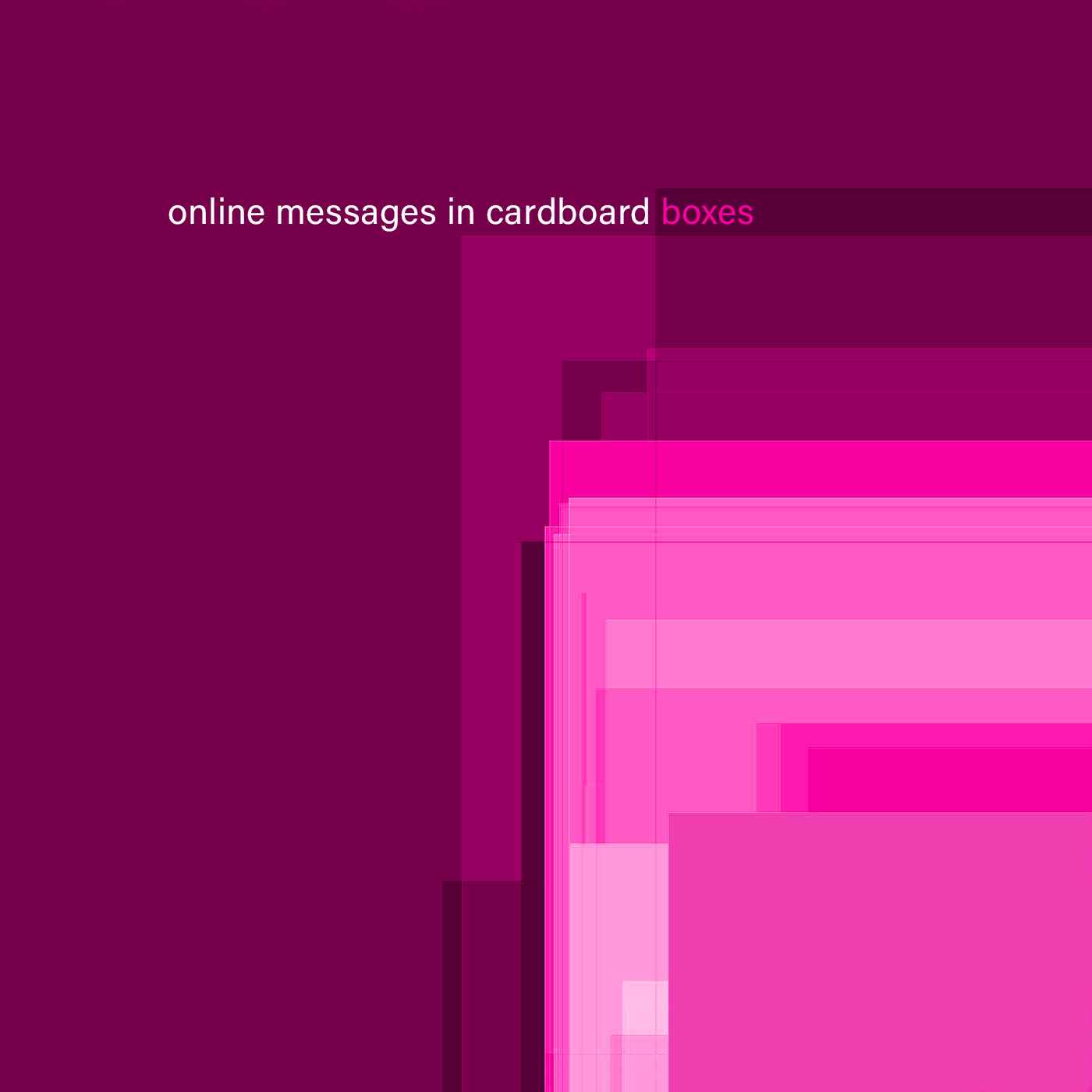 Mathieu St-Pierre – Online Messages In Cardboard Boxes